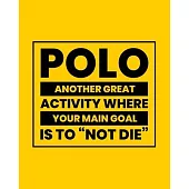 Polo Another Great Activity Where Your Main Goal Is to 