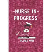 Nurse In Progress - Please Wait: Cute Nurse Journal - Easy Find Bright Blue! Best Nurse Gift Ideas Medical Notebook