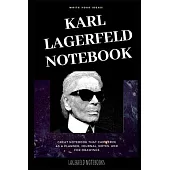 Karl Lagerfeld Notebook: Great Notebook for School or as a Diary, Lined With More than 100 Pages. Notebook that can serve as a Planner, Journal