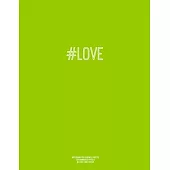 Notebook for Cornell Notes, 120 Numbered Pages, #LOVE, Lime Cover: For Taking Cornell Notes, Personal Index, 8.5