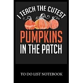 I Teach The Cutest Pumpkins In The Patch: To Do & Dot Grid Matrix Checklist Journal Daily Task Planner Daily Work Task Checklist Doodling Drawing Writ