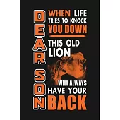 Dear Son, This Lion Will Always Have Your Back Lined Notebook Journal, 100 Pages (6 x 9 Inches) Blank Ruled Writing Journal With Inspirational Quotes,