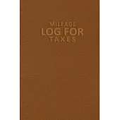 Mileage Log for Taxes: Mileage Tracker for Taxes - Mileage Tracker for Vehicle to Record Miles for Cars, Trucks, and Motorcycles, Business or