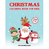Christmas Coloring Book for Kids Ages 4-12: A Christmas Coloring Books with Fun Easy and Relaxing Pages Gifts for Boys Girls Kids (30 Christmas Pages
