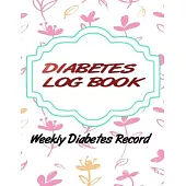 Weekly Diabetes Record Log: Weekly Blood Sugar Journal Year Glucose Tracker Weeks Diabetic Diary For Women - Blood - Pocket # Inch Size 8.5 X 11 I