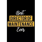 Best Director of Maintenance Ever: Lined Journal for Daily Use, Gift for Director of Maintenance