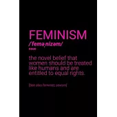 Feminism Definition Notebook: Blank Lined Journal (Best Feminist Gift): 6 x 9 inches // 120 Lined Blank Pages // College Ruled