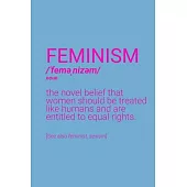 Feminism Definition Notebook: Blank Lined Journal (Best Feminist Gift): 6 x 9 inches // 120 Lined Blank Pages // College Ruled