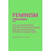 Feminism Definition Notebook: Blank Lined Journal (Best Feminist Gift): 6 x 9 inches // 120 Lined Blank Pages // College Ruled