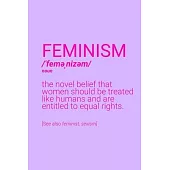 Feminism Definition Notebook: Blank Lined Journal (Best Feminist Gift): 6 x 9 inches // 120 Lined Blank Pages // College Ruled