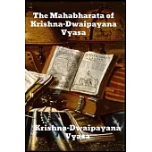 The Mahabharata of Krishna-Dwaipayana Vyasa