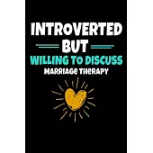 Introverted But Willing To Discuss Marriage Therapy: Dot Grid Page Notebook: Gift For Marriage Therapist