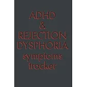 ADHD & Rejection Dysphoria Symptoms Tracker: 52 Week Diary Logbook Journal to Chart Progress with Attention-Deficit/Hyperactivity Disorder - Red on Bl