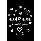 Dear Dad I Miss You: Grief Journal Notebook (Grieving The Loss of Dad) Remembering And Mourning Your Father