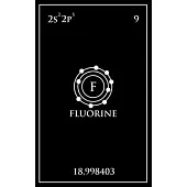 Fluorine Element Notebook: For Nuclear Scientist - Quantum Physicist - Journal - 120 Lined Pages - 5 x 8 inches