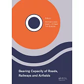 Bearing Capacity of Roads, Railways and Airfields: Proceedings of the 10th International Conference on the Bearing Capacity of Roads, Railways and Air