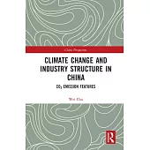 Climate Change and Industry Structure in China: Co2 Emission Features