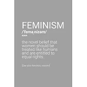 Feminism Definition Notebook: Blank Lined Journal (Best Feminist Gift): 6 x 9 inches // 120 Lined Blank Pages // College Ruled