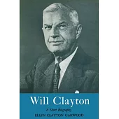 Will Clayton: A Short Biography