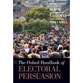 The Oxford Handbook of Electoral Persuasion