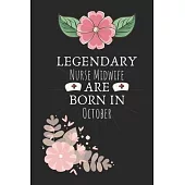 Legendary Nurse Midwife are Born in October: Nurse Midwife Birthday Gifts, Notebook for Nurse, Nurse Appreciation Gifts, Gifts for Nurses