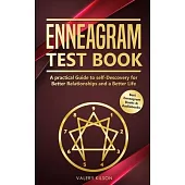 Enneagram Test Book: A practical Guide to self-Discovery for Better Relationships and a Better Life