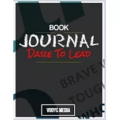 Book Journal: Dare to Lead: Brave Work. Tough Conversations. Whole Hearts. by Brené Brown