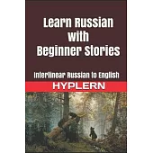 Learn Russian with Beginner Stories: Interlinear Russian to English
