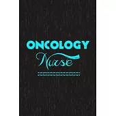 Oncology Nurse: Oncology Nurse Journal - Oncology Nurse Gift - Nurse Appreciation Notebook - Oncology Student Nurse Gift - College Rul