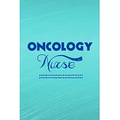 Oncology Nurse: Oncology Nurse Journal - Oncology Nurse Gift - Nurse Appreciation Notebook - Oncology Student Nurse Gift - College Rul