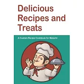 Delicious Recipes and Treats A Custom Recipe Cookbook for Malachi: Personalized Cooking Notebook. 6 x 9 in - 150 Pages Recipe Journal