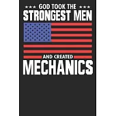 God Took The Strongest Men And Created Mechanics: Blank Lined Notebook Journal