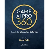 Game AI Pro 360: Guide to Character Behavior