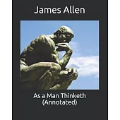 As a Man Thinketh (Annotated)