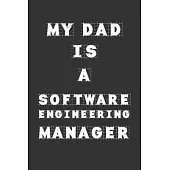 My Dad Is a Software engineering manager: Lined Notebook / Journal Gift, 120 Pages, 6x9, Soft Cover, Matte Finish