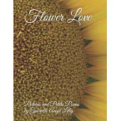 Flower Love: Pictures and Petite Poems