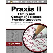 Praxis II Family and Consumer Sciences Practice Questions: Praxis II Practice Tests & Exam Review for the Praxis II: Subject Assessments