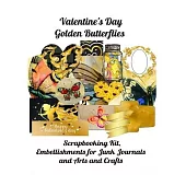 Valentine’’s Day Golden Butterflies: Scrapbooking Kit, Embellishments for Junk Journals and Arts and Crafts