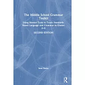 The Middle School Grammar Toolkit: Using Mentor Texts to Teach Standards-Based Language and Grammar in Grades 6-8