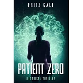 Patient Zero: A Medical Thriller