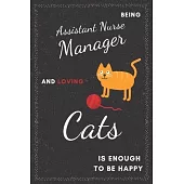 Assistant Nurse Manager & Cats Notebook: Funny Gifts Ideas for Men/Women on Birthday Retirement or Christmas - Humorous Lined Journal to Writing