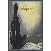 I, Prophet: A Vision for Future Generations