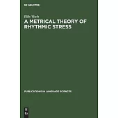 A Metrical Theory of Rhythmic Stress