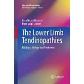 The Lower Limb Tendinopathies: Etiology, Biology and Treatment