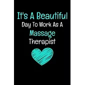 It’’s A Beautiful Day To Work As A Massage Therapist: Massage Therapist Journal