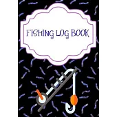 Fishing Fishing Logbook: Pure Fishing Login Size 7 X 10 INCH Cover Glossy - Fisherman - Guide # Location 110 Page Quality Print.
