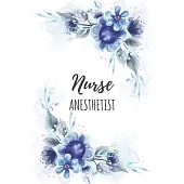 Nurse Anesthetist: Nurse Anesthetist Gifts, Notebook for Nurse, Nurse Appreciation Gifts, Gifts for Nurses