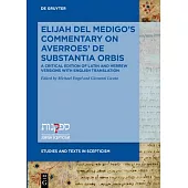 Elijah del Medigo’s Commentary on Averroes’ de Substantia Orbis: A Critical Edition of Latin and Hebrew Versions with English Translation