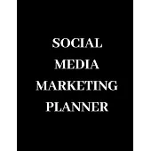Social media marketing planner: Digital Marketing Planner For Business, Social Media Content Planning and Concepts. Social Media Analysis workbook, so