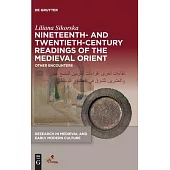 Nineteenth- And Twentieth-Century Readings of the Medieval Orient: Other Encounters